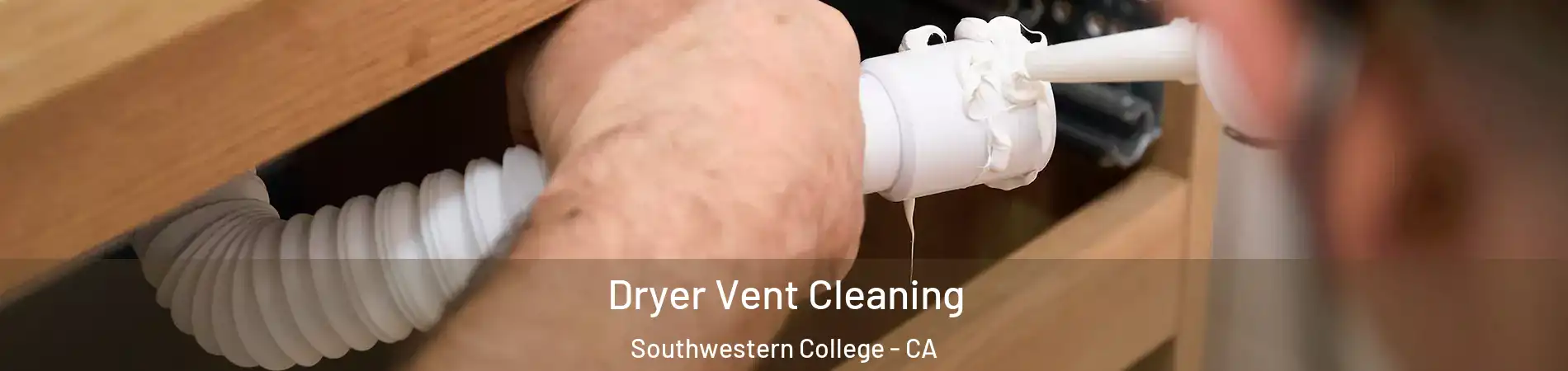 Dryer Vent Cleaning Southwestern College - CA
