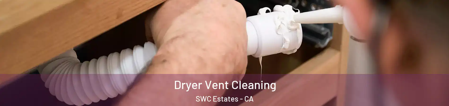 Dryer Vent Cleaning SWC Estates - CA