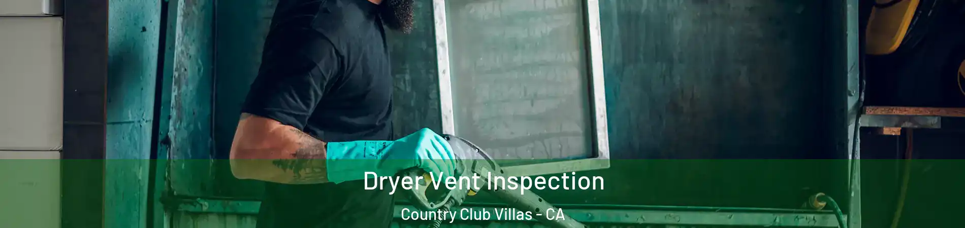 Dryer Vent Inspection Country Club Villas - CA