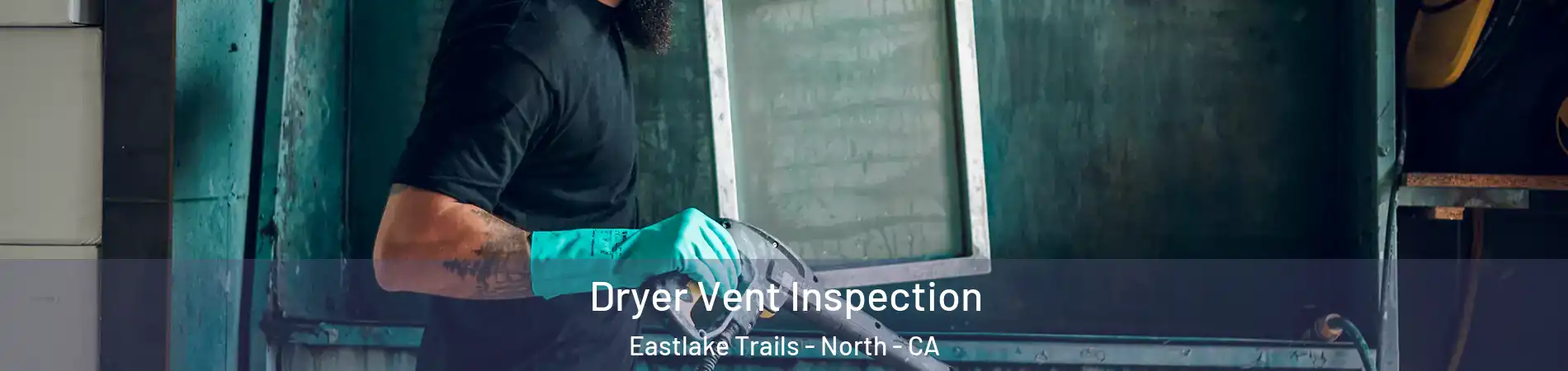 Dryer Vent Inspection Eastlake Trails - North - CA