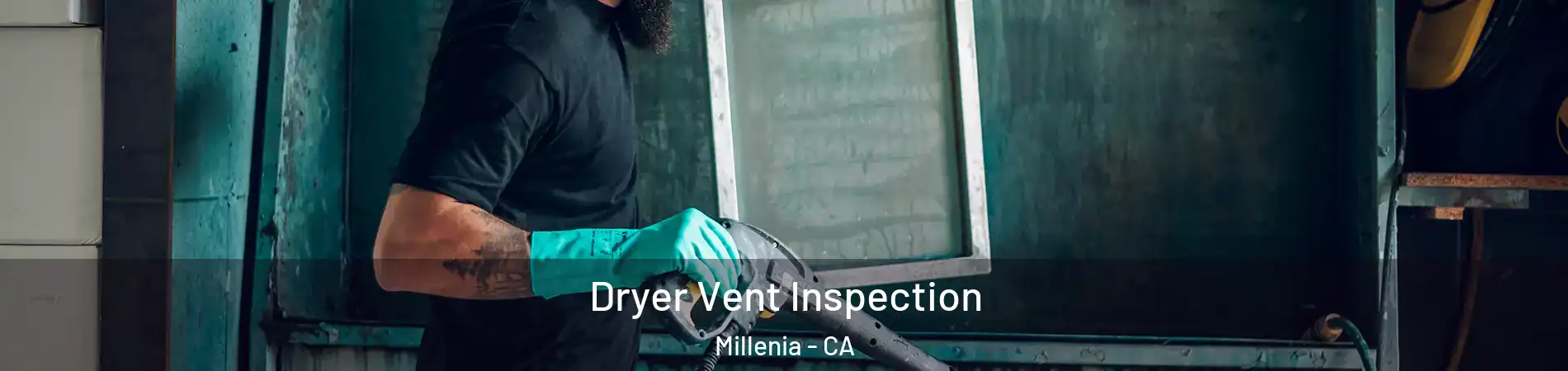 Dryer Vent Inspection Millenia - CA
