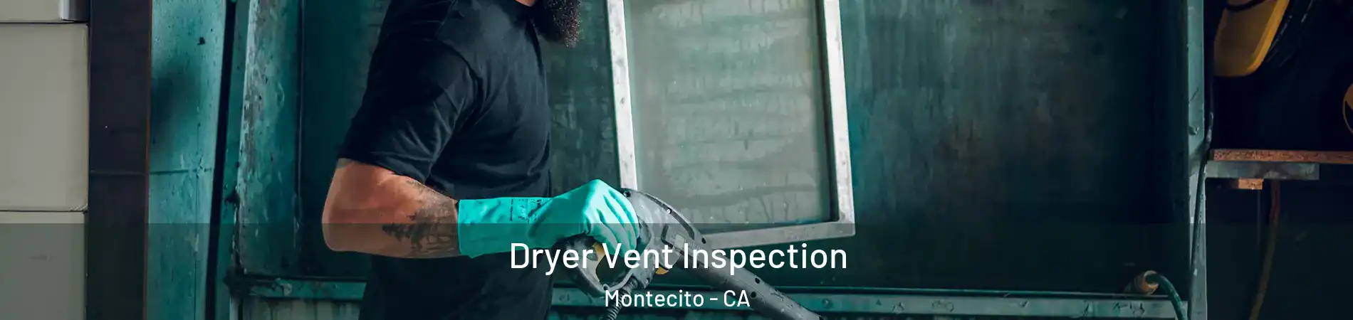 Dryer Vent Inspection Montecito - CA