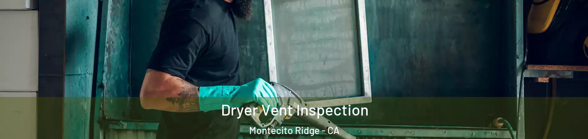 Dryer Vent Inspection Montecito Ridge - CA