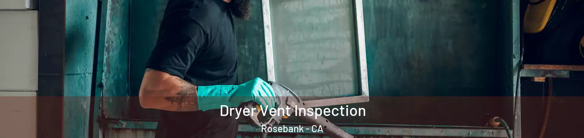 Dryer Vent Inspection Rosebank - CA