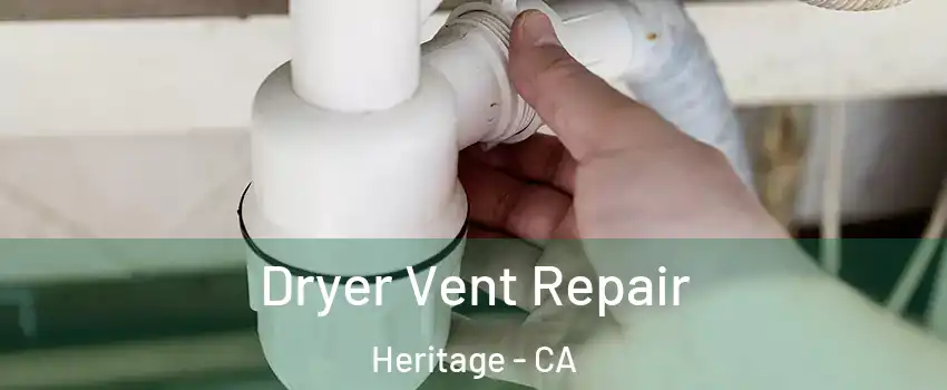 Dryer Vent Repair Heritage - CA