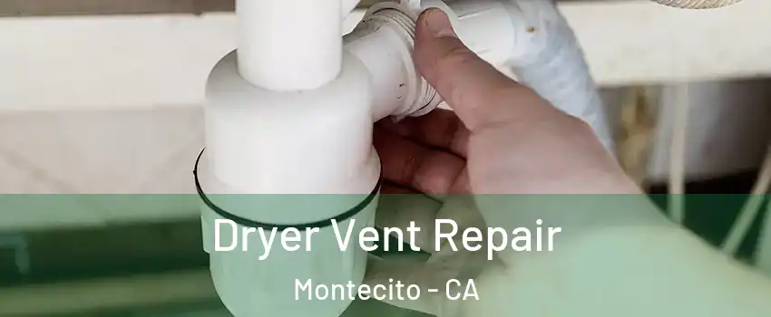 Dryer Vent Repair Montecito - CA