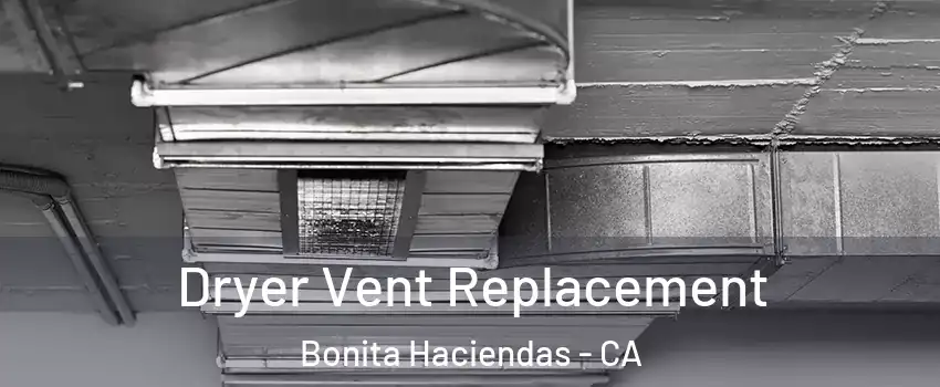 Dryer Vent Replacement Bonita Haciendas - CA