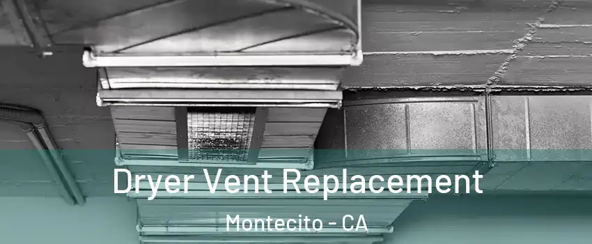 Dryer Vent Replacement Montecito - CA