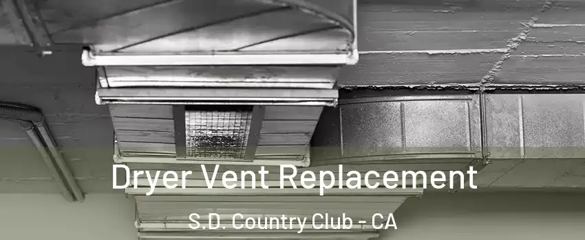 Dryer Vent Replacement S.D. Country Club - CA