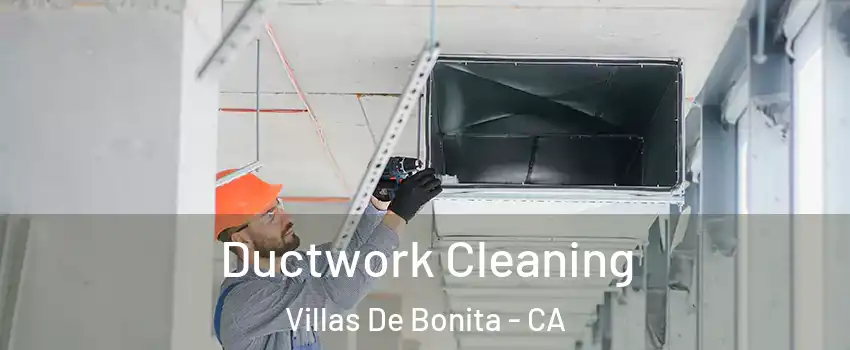 Ductwork Cleaning Villas De Bonita - CA