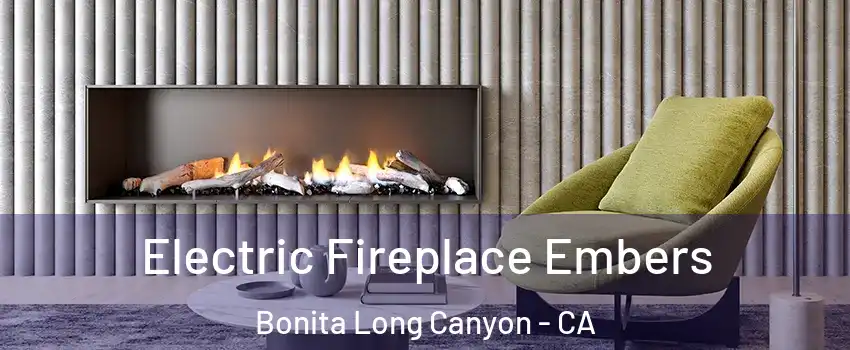 Electric Fireplace Embers Bonita Long Canyon - CA