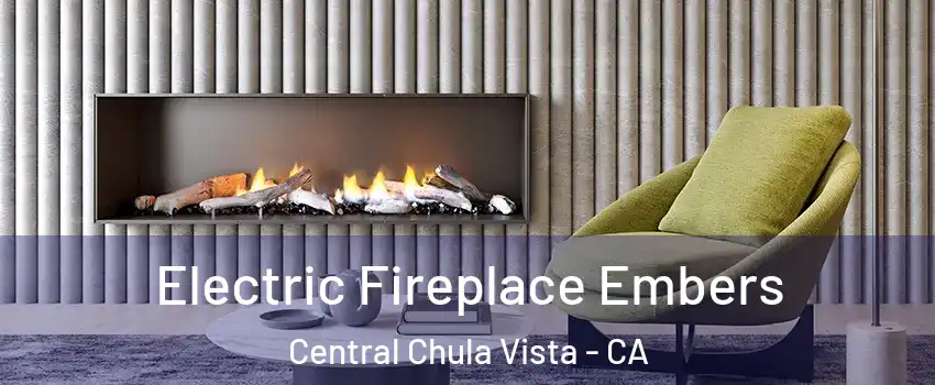 Electric Fireplace Embers Central Chula Vista - CA