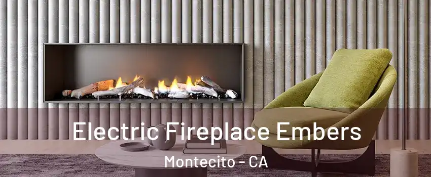 Electric Fireplace Embers Montecito - CA