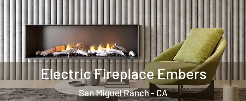 Electric Fireplace Embers San Miguel Ranch - CA