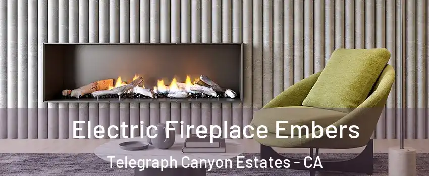 Electric Fireplace Embers Telegraph Canyon Estates - CA