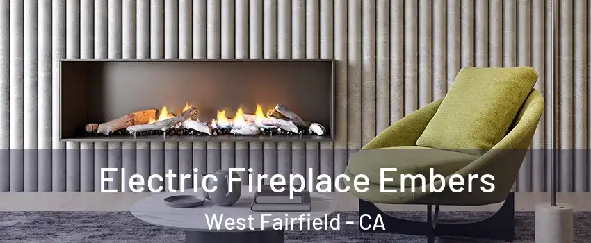Electric Fireplace Embers West Fairfield - CA