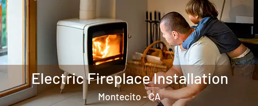 Electric Fireplace Installation Montecito - CA