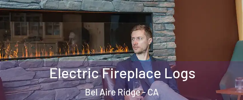 Electric Fireplace Logs Bel Aire Ridge - CA