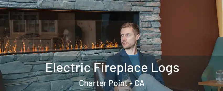 Electric Fireplace Logs Charter Point - CA