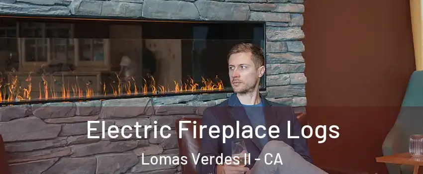 Electric Fireplace Logs Lomas Verdes II - CA