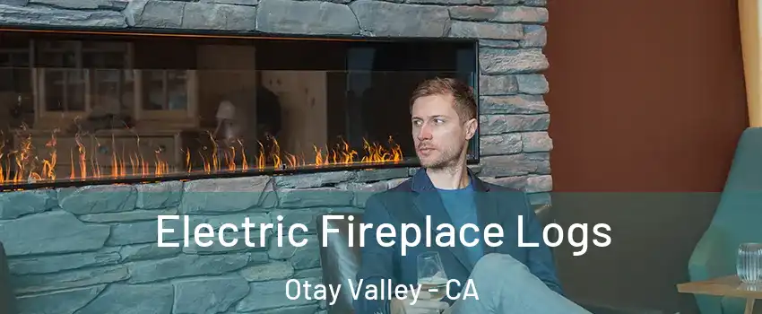 Electric Fireplace Logs Otay Valley - CA