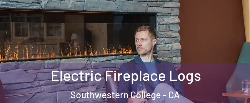 Electric Fireplace Logs Southwestern College - CA