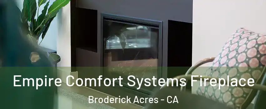 Empire Comfort Systems Fireplace Broderick Acres - CA