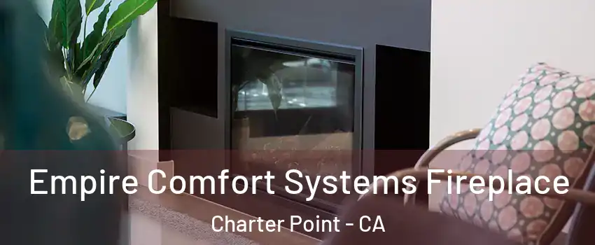 Empire Comfort Systems Fireplace Charter Point - CA
