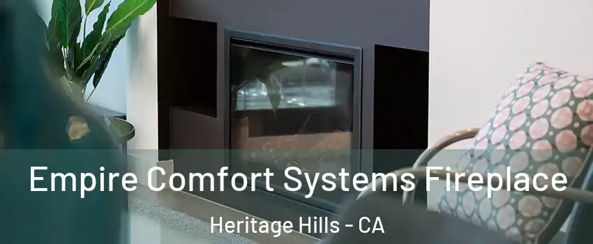 Empire Comfort Systems Fireplace Heritage Hills - CA