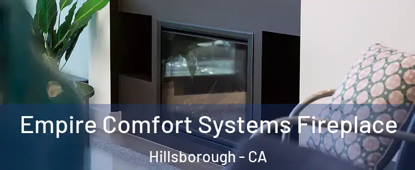 Empire Comfort Systems Fireplace Hillsborough - CA