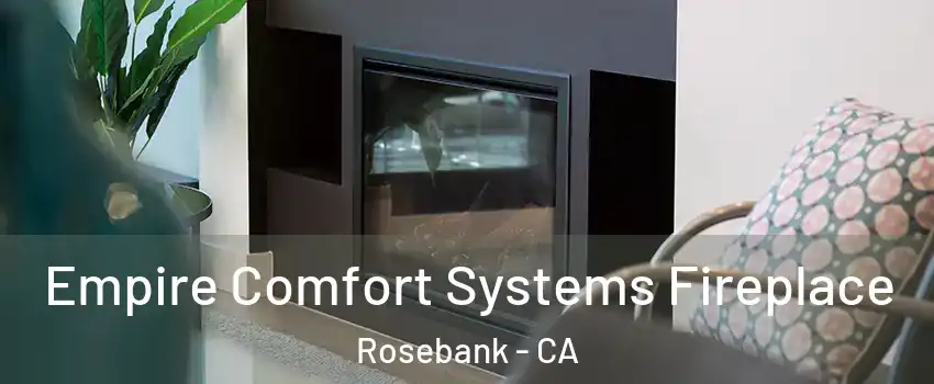 Empire Comfort Systems Fireplace Rosebank - CA