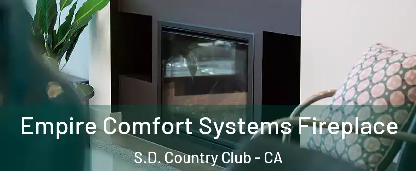 Empire Comfort Systems Fireplace S.D. Country Club - CA