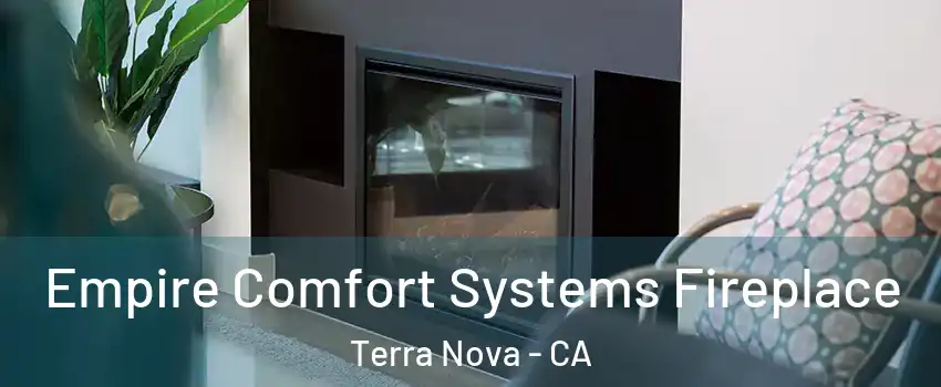 Empire Comfort Systems Fireplace Terra Nova - CA