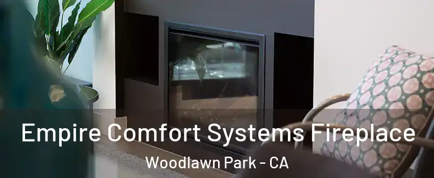 Empire Comfort Systems Fireplace Woodlawn Park - CA