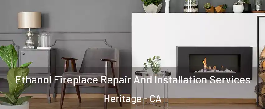Ethanol Fireplace Repair And Installation Services Heritage - CA