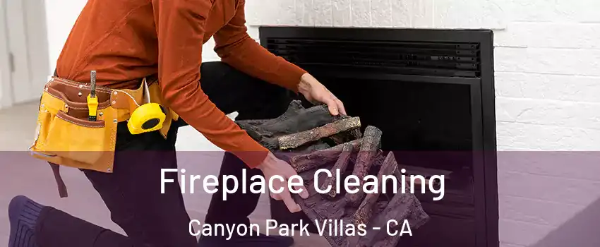 Fireplace Cleaning Canyon Park Villas - CA