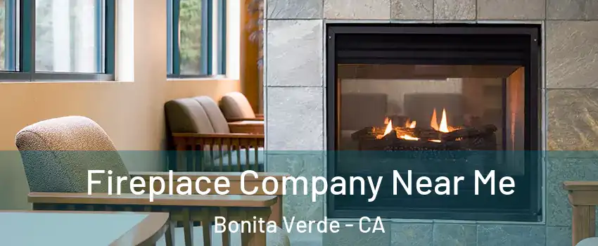 Fireplace Company Near Me Bonita Verde - CA