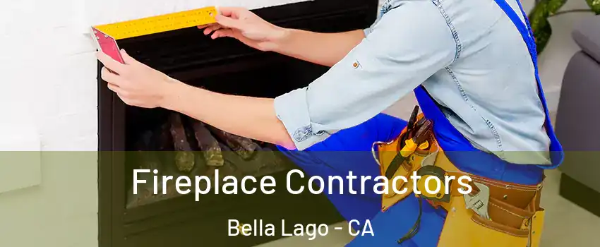 Fireplace Contractors Bella Lago - CA