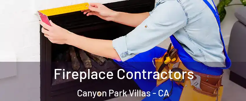 Fireplace Contractors Canyon Park Villas - CA