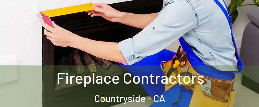 Fireplace Contractors Countryside - CA
