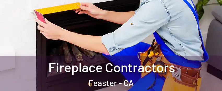 Fireplace Contractors Feaster - CA