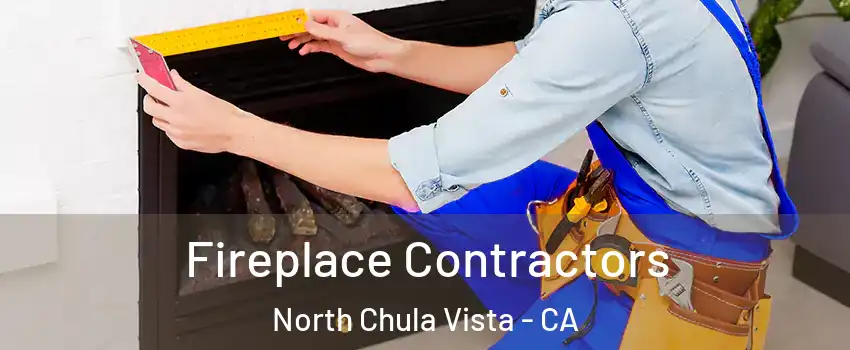 Fireplace Contractors North Chula Vista - CA