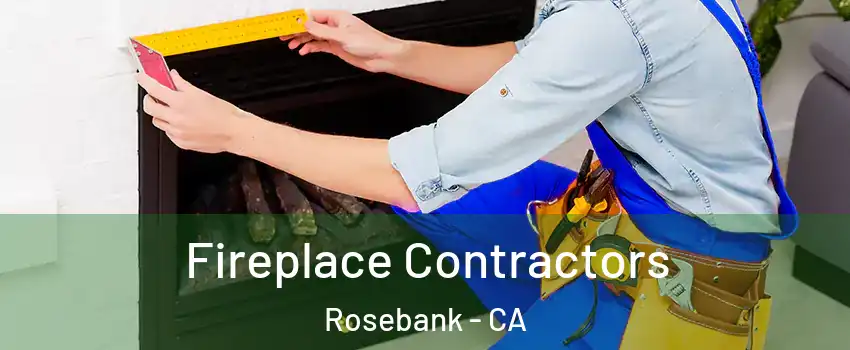 Fireplace Contractors Rosebank - CA