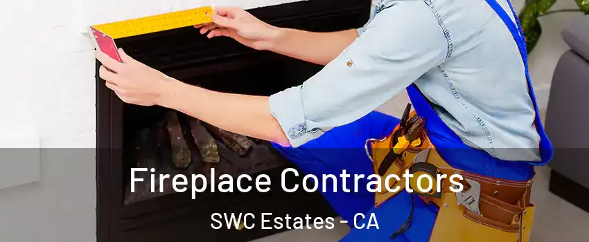 Fireplace Contractors SWC Estates - CA