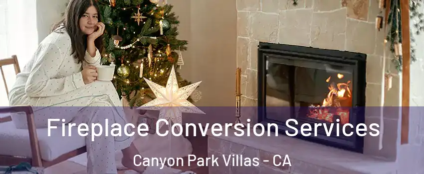 Fireplace Conversion Services Canyon Park Villas - CA