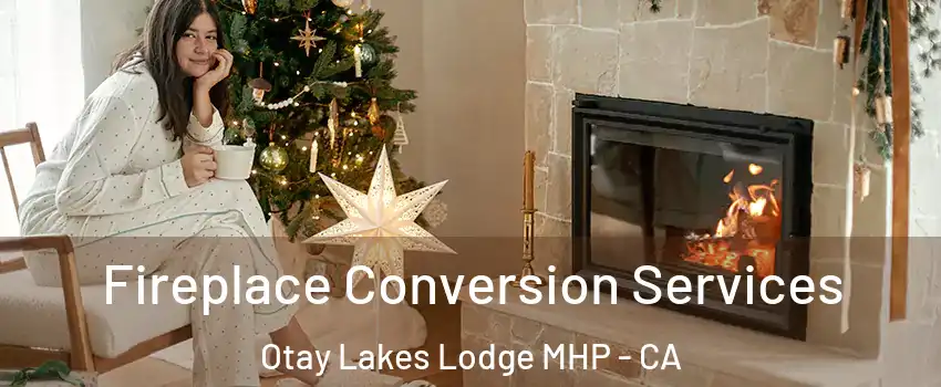 Fireplace Conversion Services Otay Lakes Lodge MHP - CA