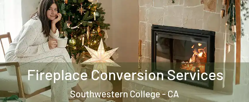Fireplace Conversion Services Southwestern College - CA