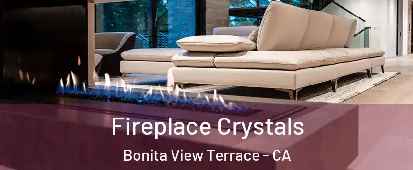 Fireplace Crystals Bonita View Terrace - CA