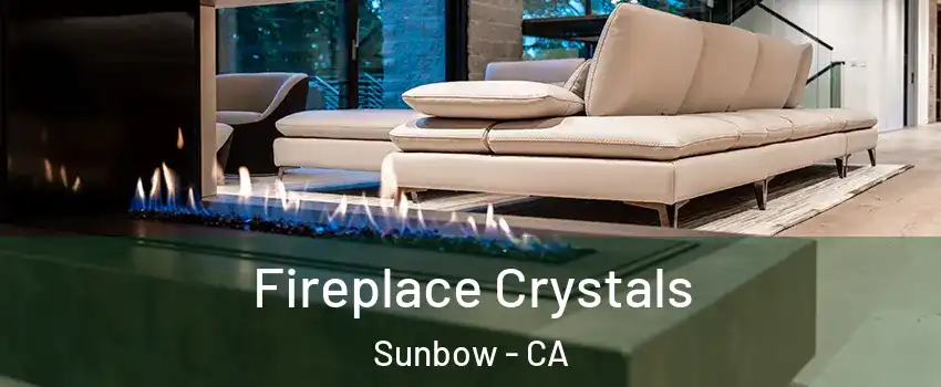 Fireplace Crystals Sunbow - CA