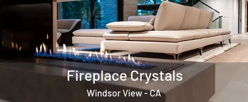 Fireplace Crystals Windsor View - CA